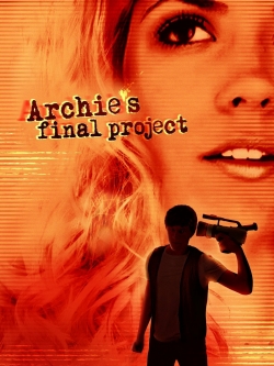 watch free Archie's Final Project hd online