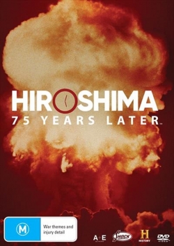 watch free Hiroshima and Nagasaki: 75 Years Later hd online