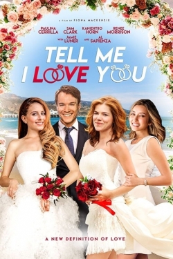 watch free Tell Me I Love You hd online