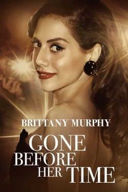 watch free Gone Before Her Time: Brittany Murphy hd online