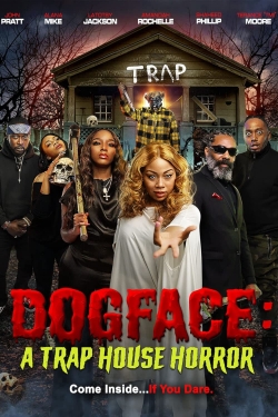 watch free Dogface: A Trap House Horror hd online