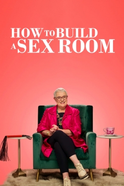 watch free How To Build a Sex Room hd online