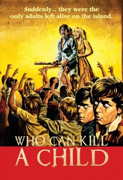 watch free Who Can Kill a Child? hd online