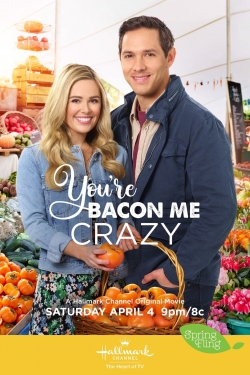 watch free You're Bacon Me Crazy hd online