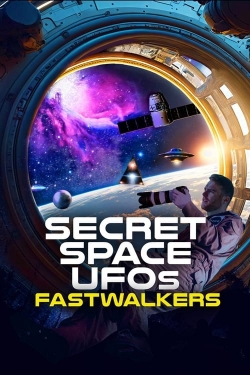 watch free Secret Space UFOs: Fastwalkers hd online
