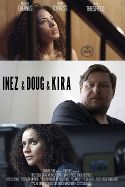 watch free Inez & Doug & Kira hd online