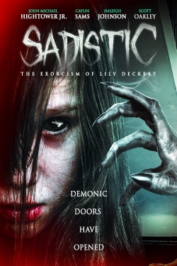 watch free Sadistic: The Exorcism Of Lily Deckert hd online