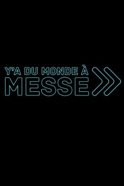 watch free Y'a du monde à messe hd online