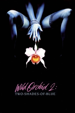 watch free Wild Orchid II: Two Shades of Blue hd online