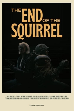 watch free The End of the Squirrel hd online