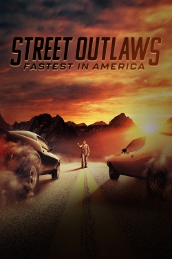 watch free Street Outlaws: Fastest In America hd online