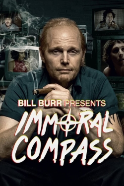 watch free Bill Burr Presents Immoral Compass hd online
