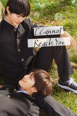watch free I Cannot Reach You hd online