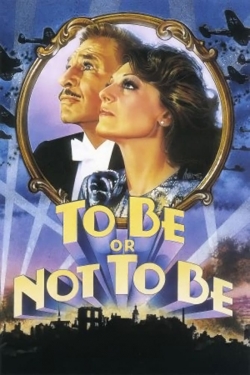 watch free To Be or Not to Be hd online