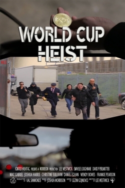 watch free World Cup Heist hd online