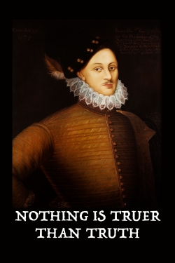 watch free Nothing Is Truer than Truth hd online