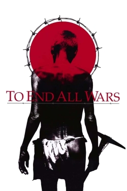 watch free To End All Wars hd online
