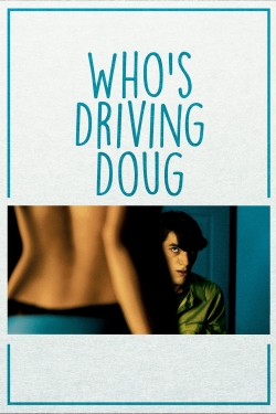 watch free Who's Driving Doug hd online