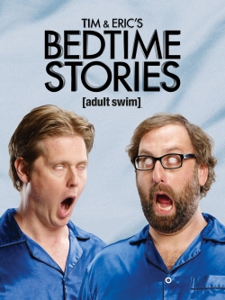 watch free Tim and Eric's Bedtime Stories hd online