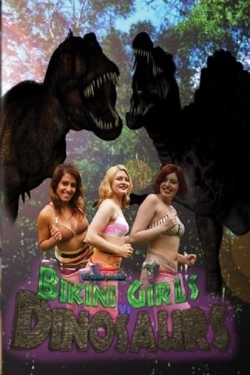 watch free Bikini Girls v Dinosaurs hd online