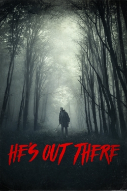 watch free He's Out There hd online