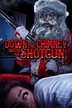 watch free Down the Chimney with a Shotgun hd online