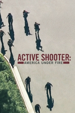 watch free Active Shooter: America Under Fire hd online