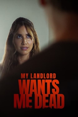 watch free My Landlord Wants Me Dead hd online