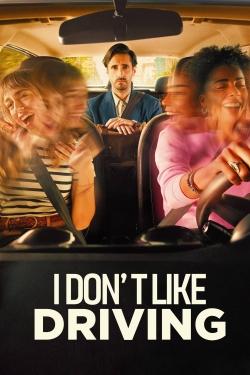 watch free I Don’t Like Driving hd online