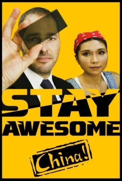 watch free Stay Awesome, China! hd online
