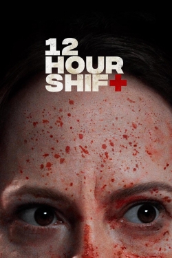 watch free 12 Hour Shift hd online
