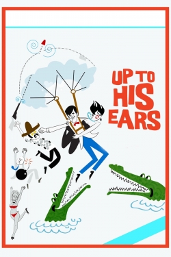 watch free Up to His Ears hd online