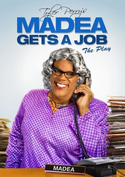 watch free Tyler Perry's Madea Gets A Job - The Play hd online