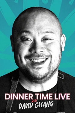 watch free Dinner Time Live with David Chang hd online