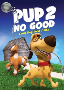 watch free Pup 2 No Good hd online