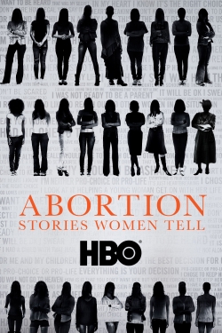 watch free Abortion: Stories Women Tell hd online