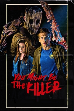watch free You Might Be the Killer hd online