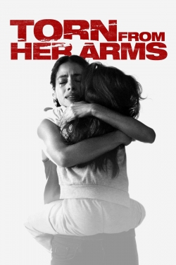 watch free Torn from Her Arms hd online