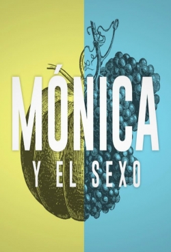 watch free Mónica y el Sexo hd online