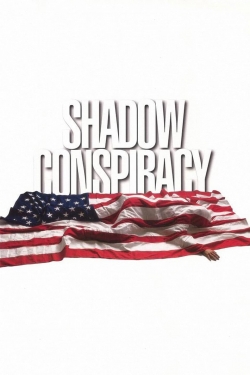 watch free Shadow Conspiracy hd online
