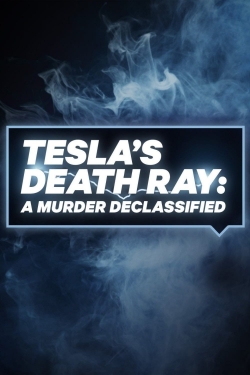 watch free Tesla's Death Ray: A Murder Declassified hd online