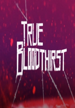 watch free True Bloodthirst hd online