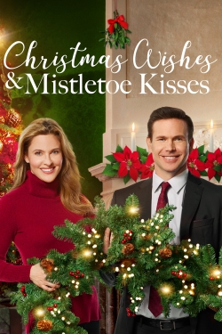 watch free Christmas Wishes & Mistletoe Kisses hd online