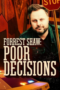 watch free Forrest Shaw: Poor Decisions hd online