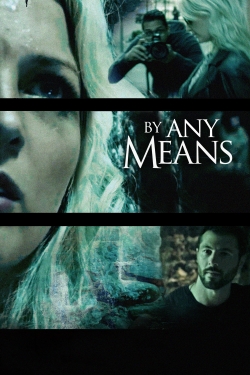 watch free By Any Means hd online