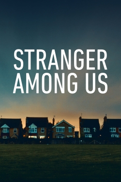 watch free Stranger Among Us hd online