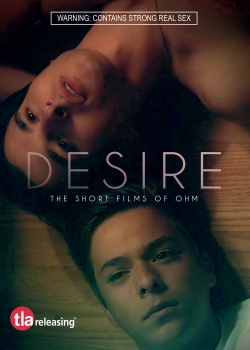 watch free Desire: The Short Films of Ohm hd online