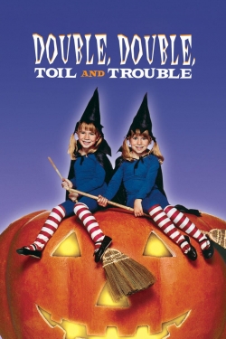 watch free Double, Double, Toil and Trouble hd online