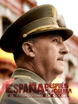 watch free España Despues De La Guerra El Franquismo En Color hd online