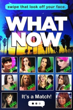 watch free What Now hd online